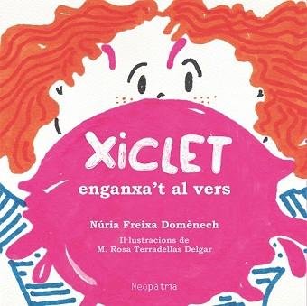 Xiclet, de FREIXA DOMÔNECH, NURIA | portada del libro