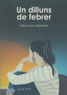Un dilluns de febrer, de IVORRA MAESTRE, LOLA | portada del libro