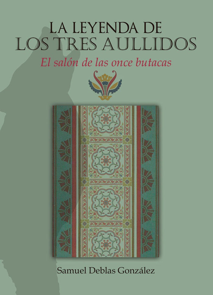 La leyenda de los tres aullidos.El salón de las once butacas, de Deblas González, Samuel | portada del libro