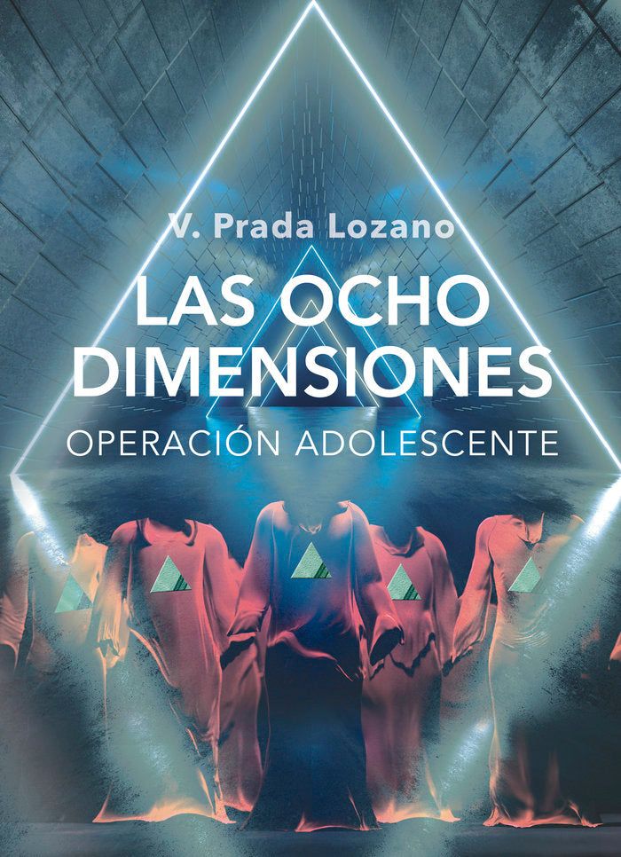 LAS OCHO DIMENSIONES (OPERACIÓN ADOLESCENTE), de Prada Lozano, Virtudes | portada del libro