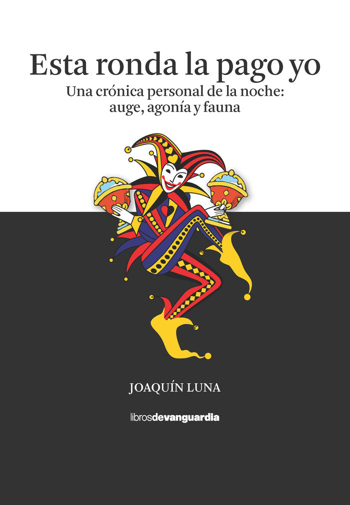 ESTA RONDA LA PAGO YO, de LUNA, JOAQUIN | portada del libro