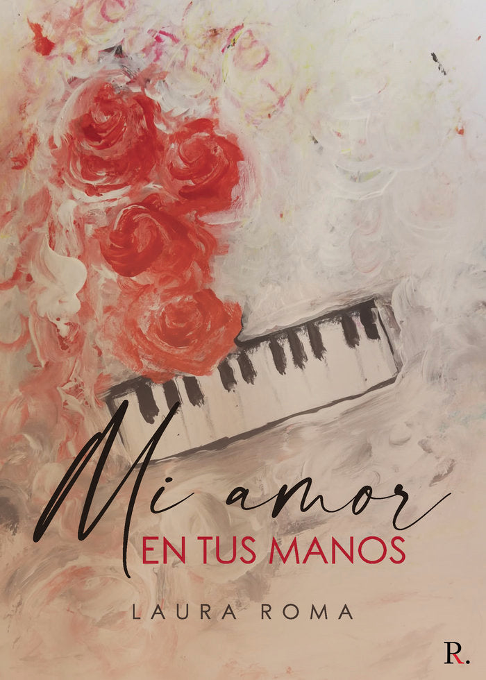 Mi amor en tus manos, de Robledo Martínez, Laura | portada del libro