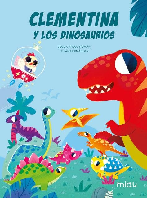 CLEMENTINA Y LOS DINOSAURIOS, de FERNANDEZ, LUJAN | portada del libro