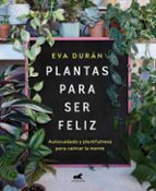 Plantas para ser feliz, de Eva Durán | portada del libro