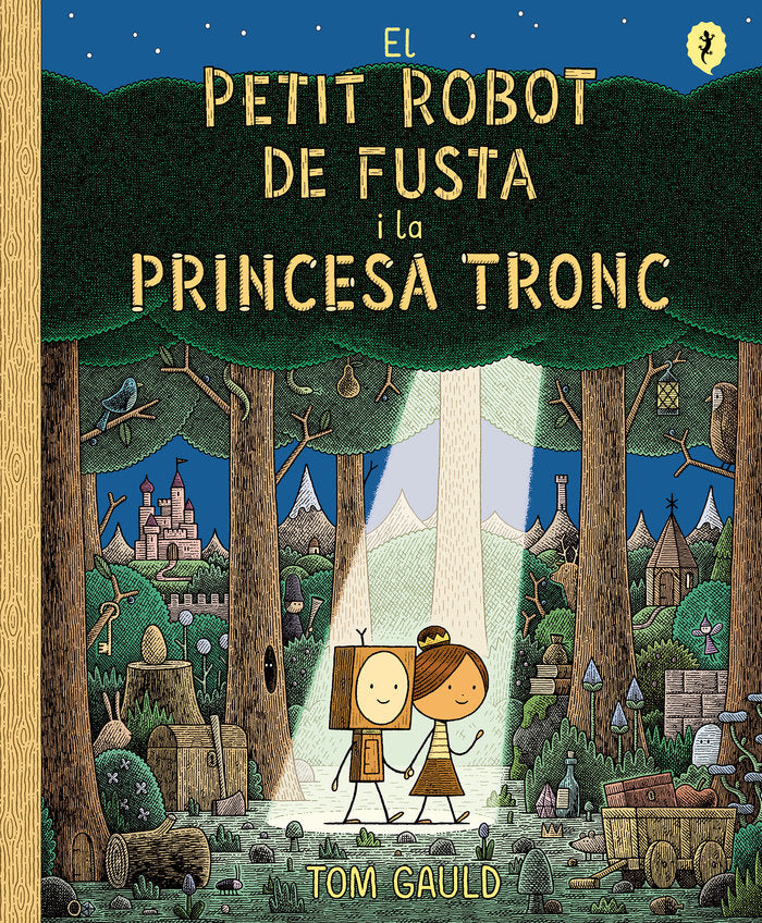 EL PETIT ROBOT DE FUSTA I LA PRINCESA TRONC, de GAULD, TOM | portada del libro