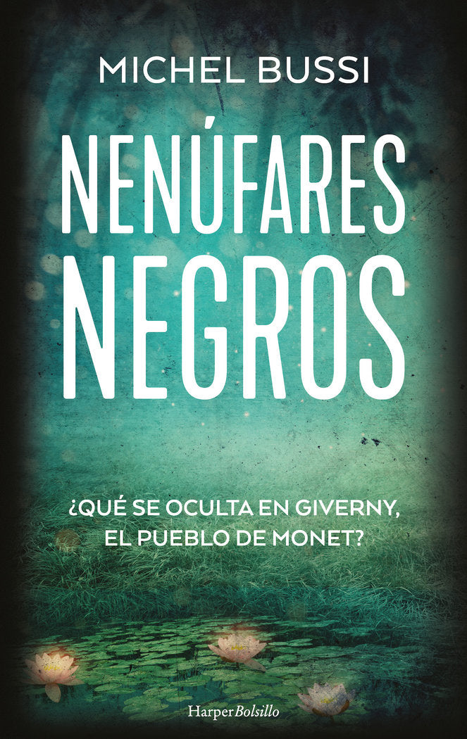 NENUFARES NEGROS, de BUSSI, MICHEL | portada del libro