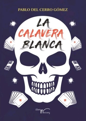 La calavera blanca, de Del Cerro Gómez, Pablo | portada del libro