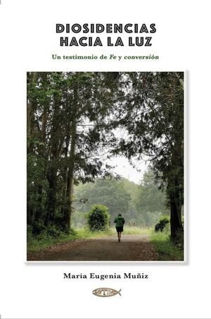 Diosidencias hacia la luz, de MUÑIZ TORRE, MARIA EUGENIA | portada del libro