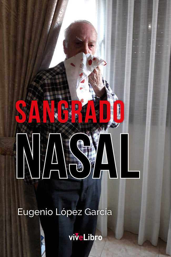 Sangrado nasal, de LOPEZ GARCIA, EUGENIO | portada del libro