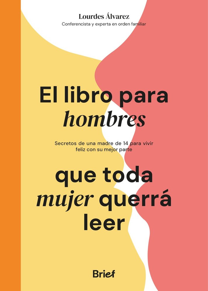EL LIBRO PARA HOMBRES QUE TODA MUJER QUERRA LEER, de LOURDES ALVAREZ | portada del libro