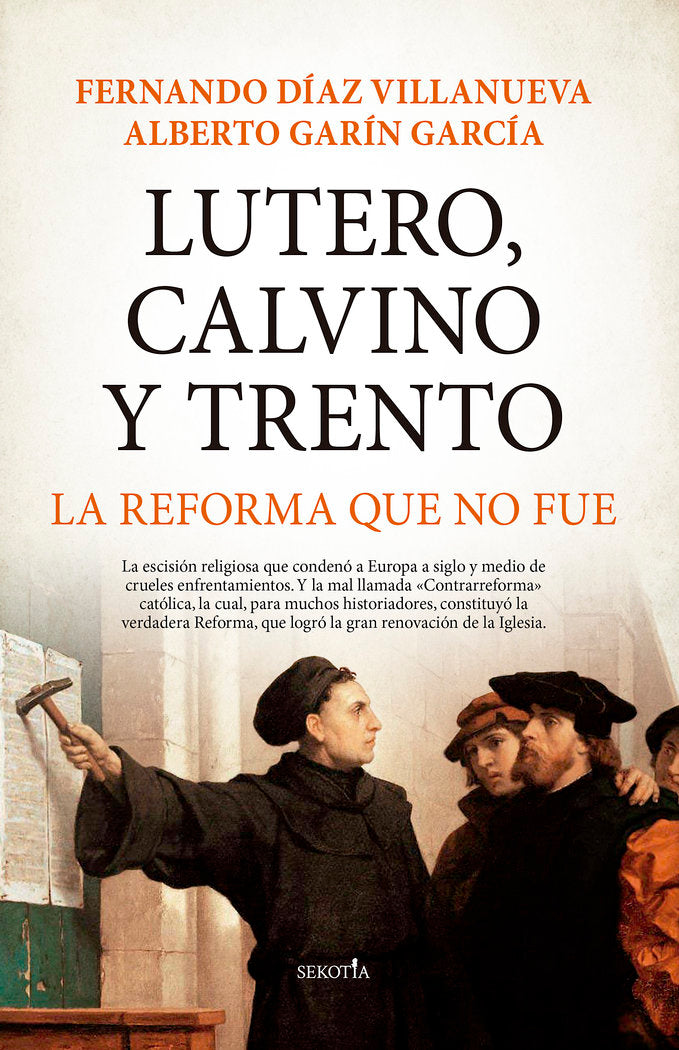 Lutero, Calvino y Trento. La reforma que no fue, de DIAZ VILLANUEVA,FERNANDO | portada del libro