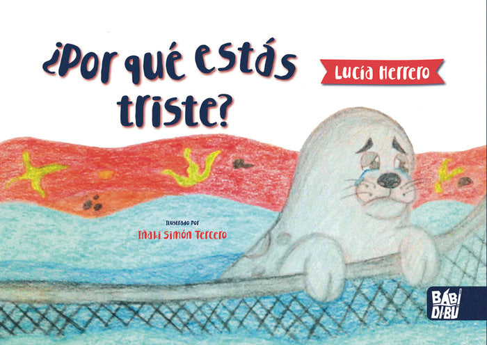 ¿POR QUE ESTAS TRISTE?, de HERRERO , LUCIA | portada del libro