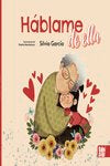 HABLAME DE ELLA, de GARCIA, SILVIA | portada del libro