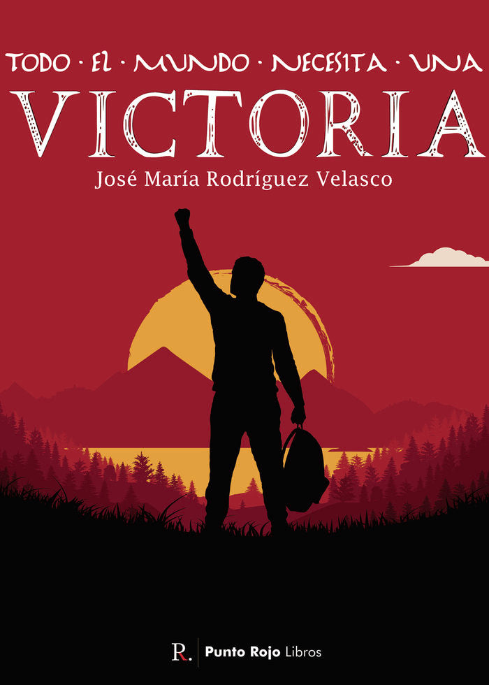 Todo el mundo necesita una victoria, de Rodríguez Velasco, José María | portada del libro