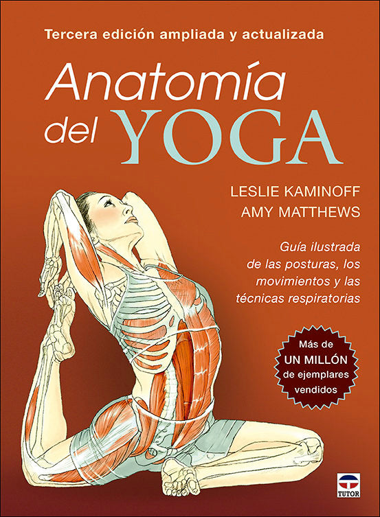 ANATOMIA DEL YOGA TERCERA EDICION AMPLIADA Y ACTUALIZADA, de KAMINOFF, LESLIE | portada del libro