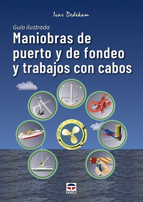 MANIOBRAS DE PUERTO Y DE FONDEO Y TRABAJOS CON CABOS, de DEDEKAM, IVAR | portada del libro