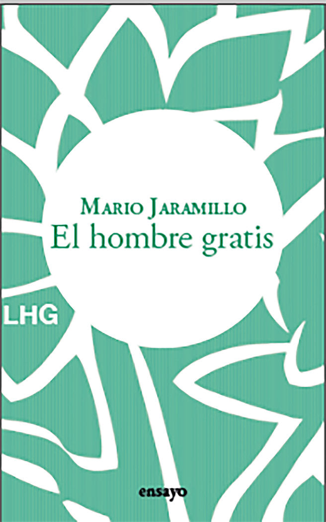 El hombre gratis, de JARAMILLO, MARIO | portada del libro