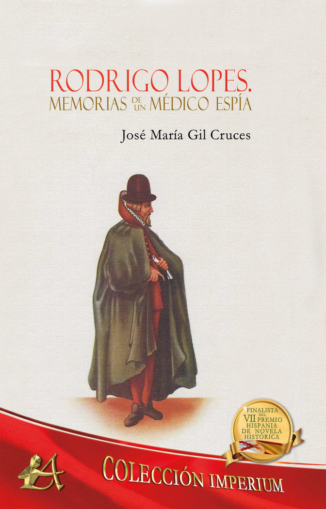Rodrigo Lopes, memorias de un médico espía, de Gil Cruces, José María | portada del libro