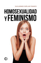 (I.B.D.) HOMOSEXUALIDAD Y FEMINISMO, de GUILLERMO CUELLAR FRANCO | portada del libro