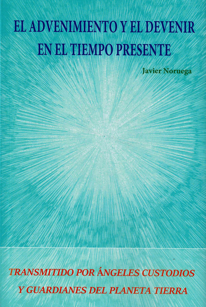 El advenimiento y el devenir del tiempo presente, de Noruega, Javier | portada del libro