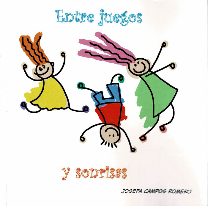 Entre juegos y sonrisas, de Campos Romero, Josefa | portada del libro