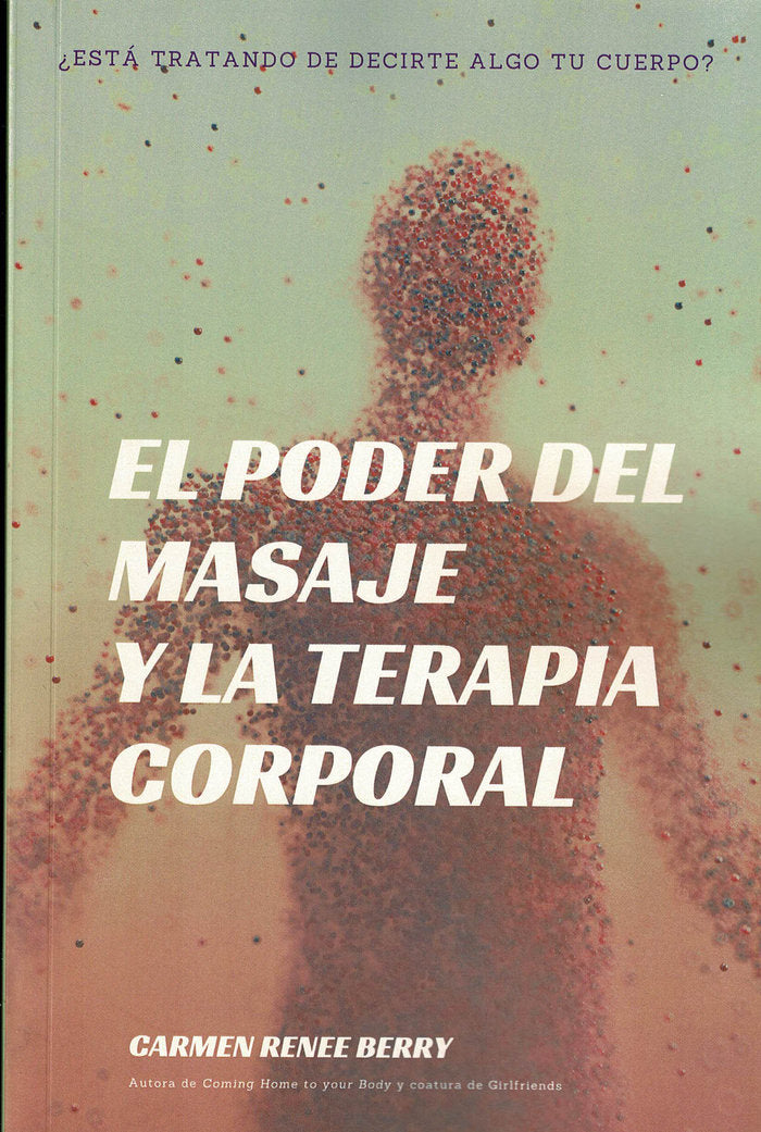 El poder del masaje y la terapia corporal, de Renee Berry, Carmen | portada del libro