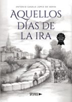 Aquellos días de la ira, de ANTONIO GAVALA LOPEZ DE SORIA | portada del libro