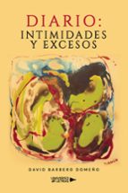 Diario: intimidades y excesos, de DAVID BARBERO DOMEÑO | portada del libro