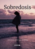 Sobredosis, de JAVIERA CORTEZFIERRO | portada del libro