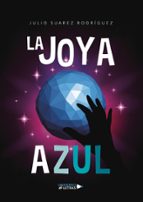 La joya azul, de JULIO SUAREZ RODRIGUEZ | portada del libro