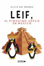 Leif, el pingüino sueco en México, de ALICIA DEL BOSQUE | portada del libro