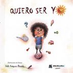 Quiero ser yo, de SOFIA CASQUERO BAUSELA | portada del libro