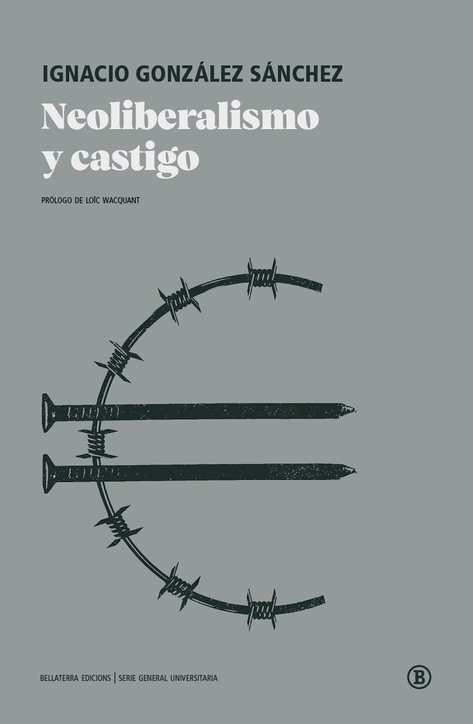 NEOLIBERALISMO Y CASTIGO, de GONZALEZ SANCHEZ, IGNACIO | portada del libro