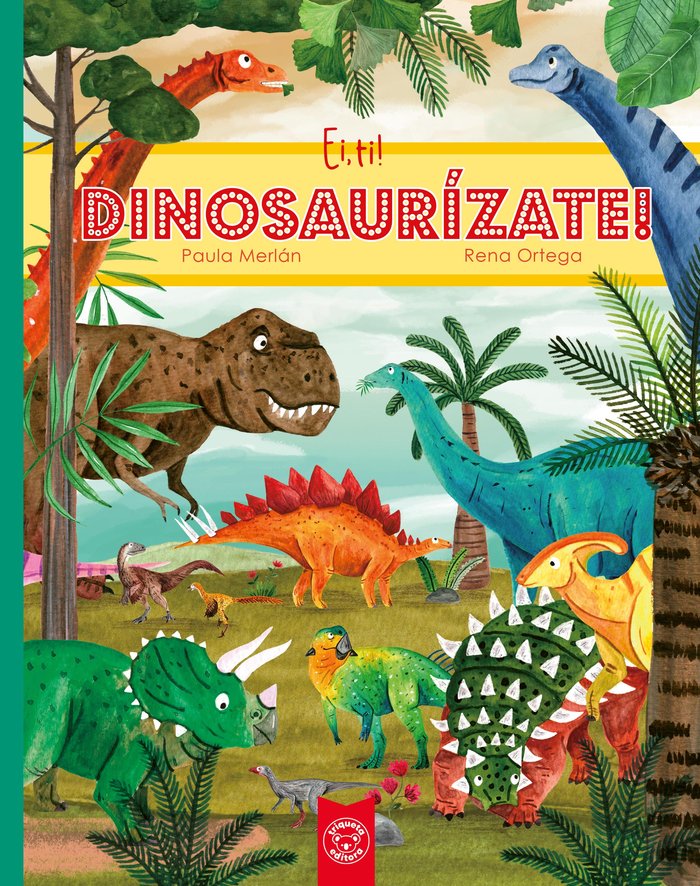 EI, TI! DINOSAURIZATE, de MERLAN, PAULA | portada del libro