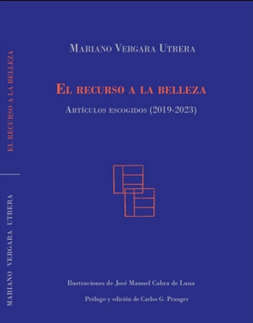 EL RECURSO A LA BELLEZA ARTICULOS ESCOGIDOS (2019-2023), de VERGARA UTRERA, MARIANO | portada del libro