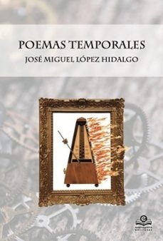 Poemas temporales, de Jose Miguel Lopez Hidalgo | portada del libro