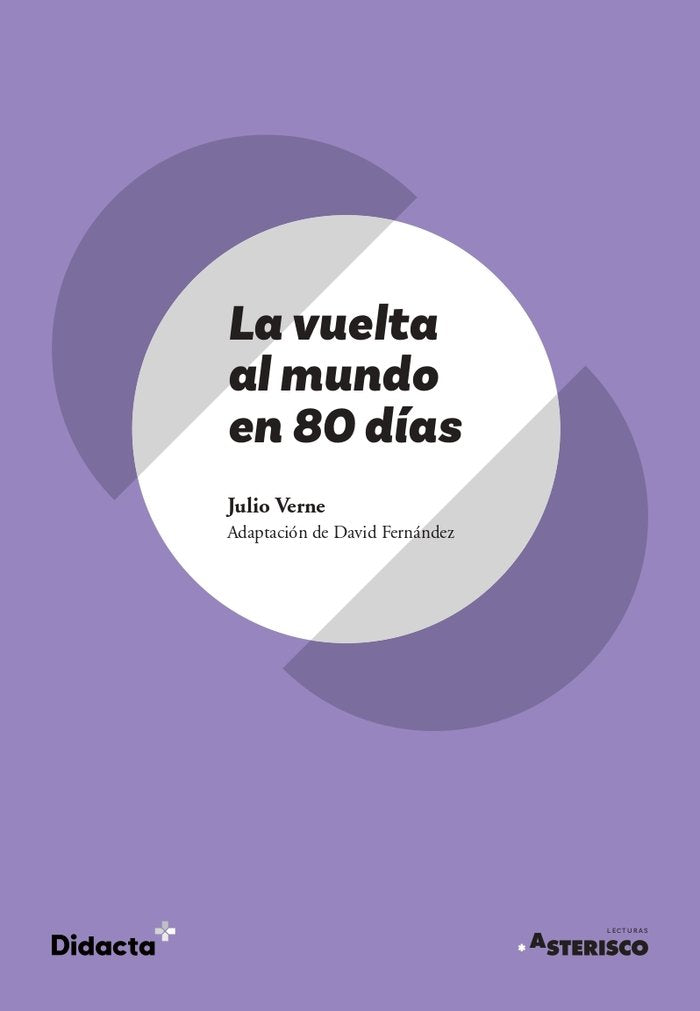 LA VUELTA AL MUNDO EN 80 DIAS (ASTERISCO) (NUEVA EDICION 2021), de VERNE,JULIO | portada del libro
