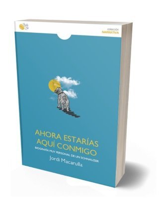 Ahora estarías aquí conmigo, de Macarulla, Jordi | portada del libro