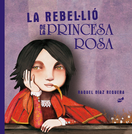 LA REBELLIO DE LA PRINCESA ROSA, de DIAZ REGUERA, RAQUEL | portada del libro