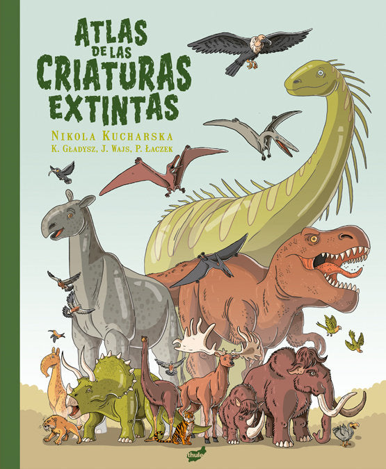 Atlas de las criaturas extintas, de GLADYSZ, KATARZYNA | portada del libro