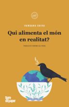 QUI ALIMENTA EL MON EN REALITAT? - CAT, de Vandana Shiva | portada del libro