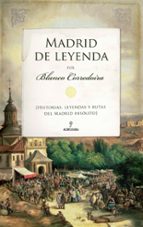 MADRID DE LEYENDA, de Blanco Corredoira | portada del libro