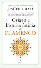 ORIGEN E HISTORIA ヘNTIMA DEL FLAMENCO, de José Ruiz Mata | portada del libro