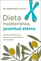 Dieta mediterránea, juventud eterna, de LORENZO PEREZ CASTILLO | portada del libro