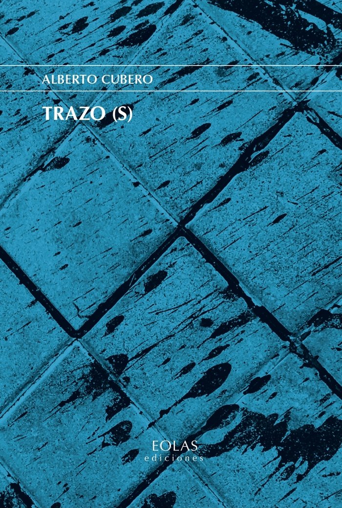 Trazo (s), de CUBERO, ALBERTO | portada del libro