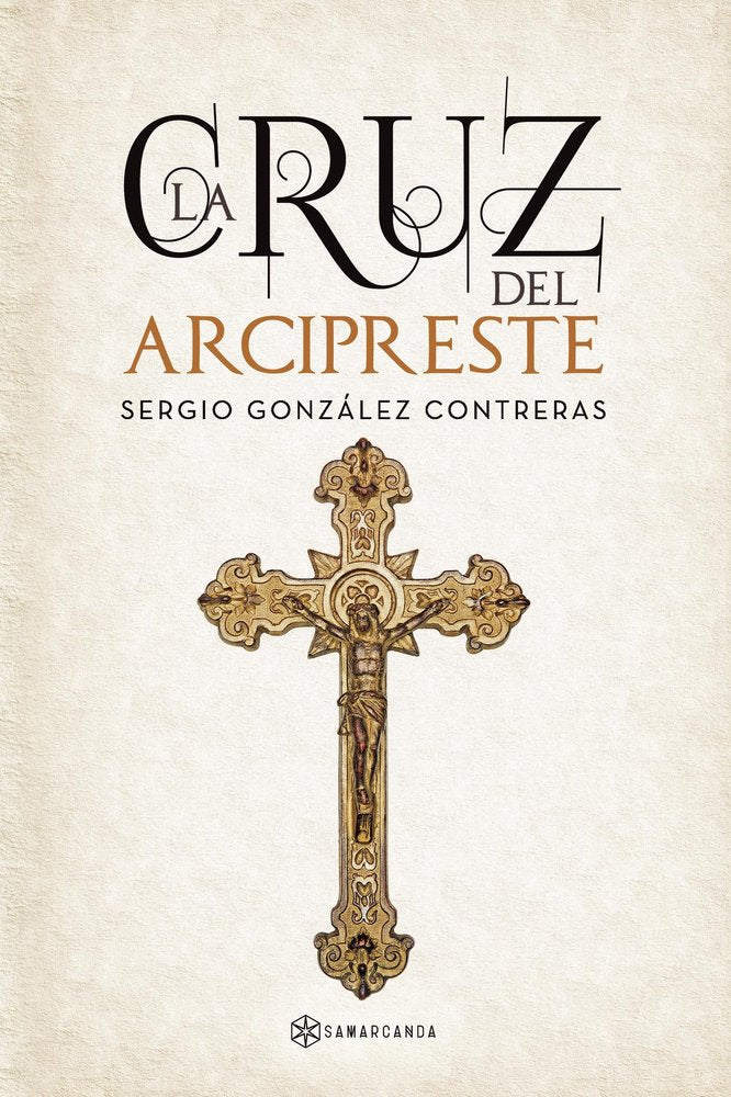 LA CRUZ DEL ARCIPRESTE, de SERGIO GONZALEZ CONTRERAS | portada del libro