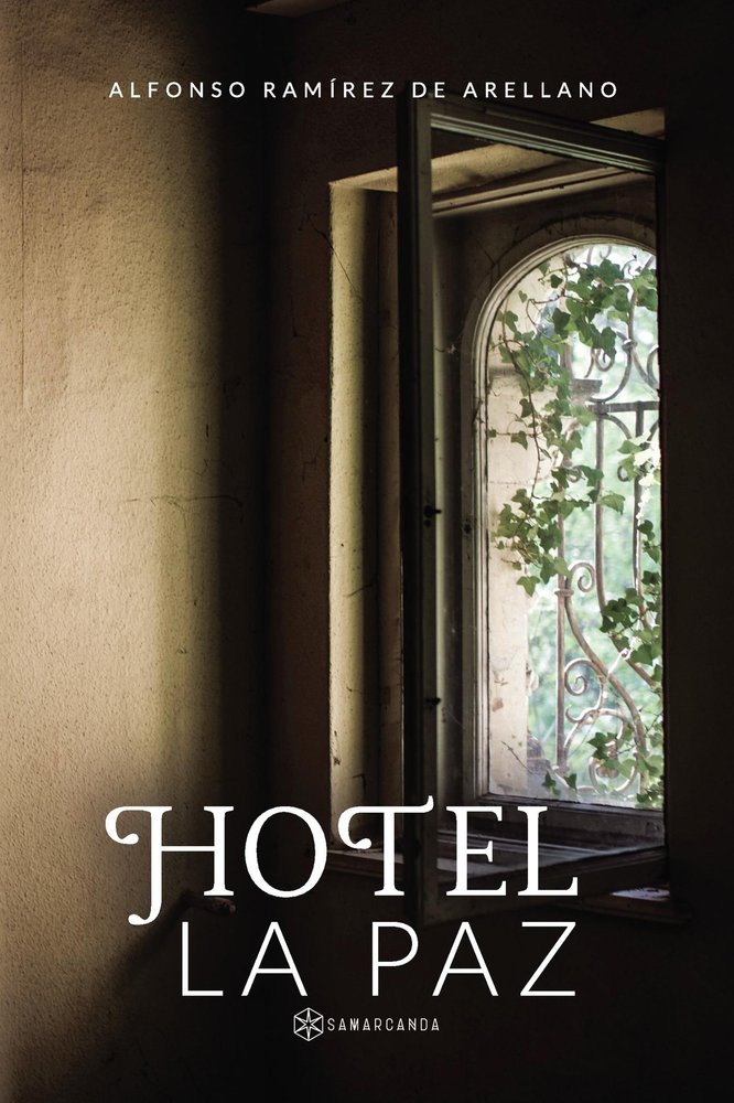 HOTEL LA PAZ, de ALFONSO RAMIREZ DE ARELLANO | portada del libro