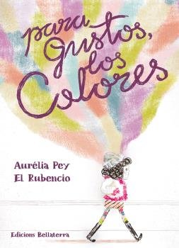 PARA GUSTOS LOS COLORES, de AURELIA PEY | portada del libro