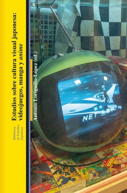 ESTUDIOS SOBRE CULTURA VISUAL JAPONESA: VIDEOJUEGOS, MANGA Y ANIME | portada del libro