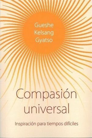 COMPASION UNIVERSAL, de GUESHE KELSANG GYATSO | portada del libro